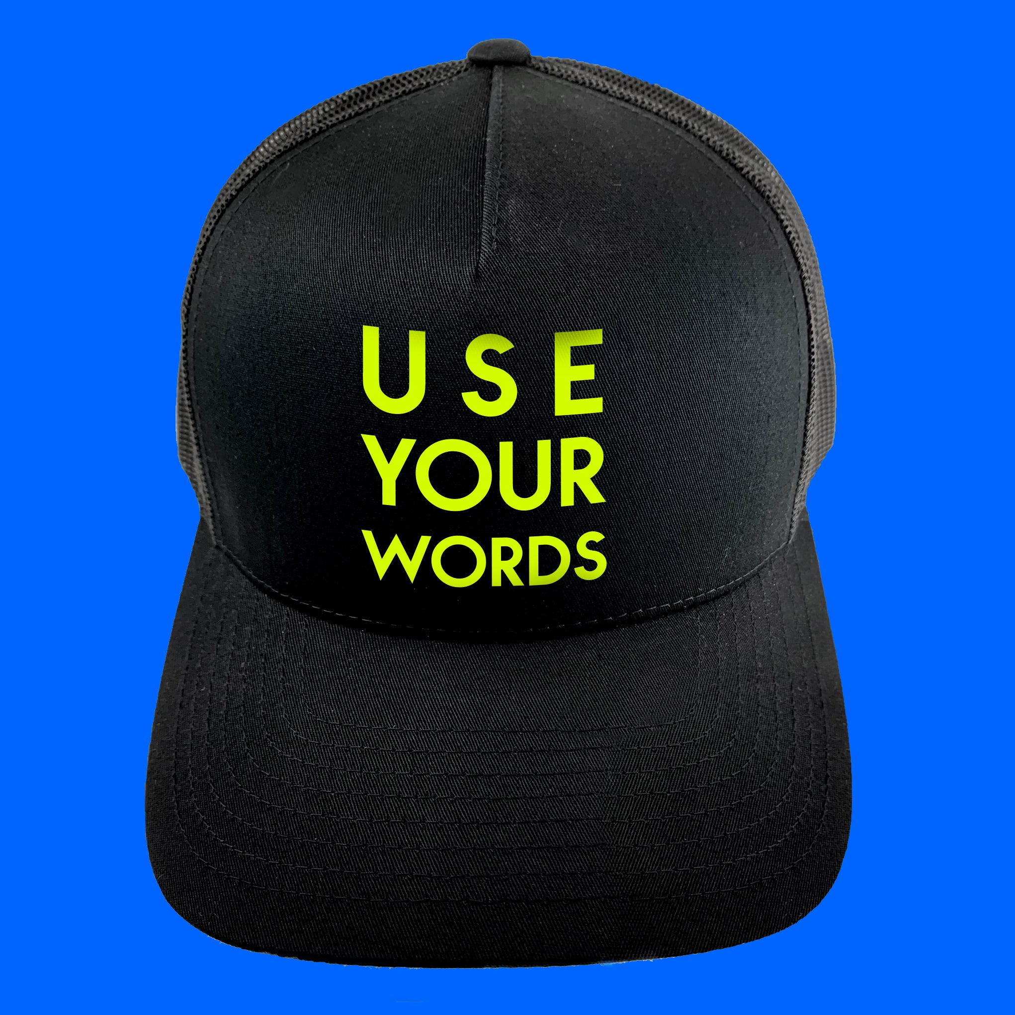 Use Your Words CUSTOM Message Snapback Hat